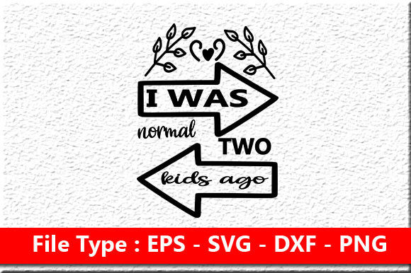 Funny Mom Design: I Was Normal Two