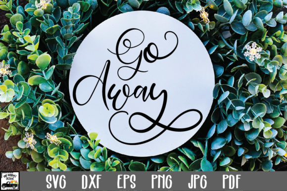Go Away SVG File Funny Round Sign Review