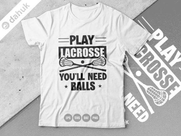 Play Lacrosse You Ll Need Balls Svg Review